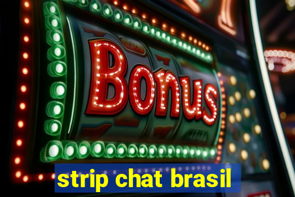 strip chat brasil